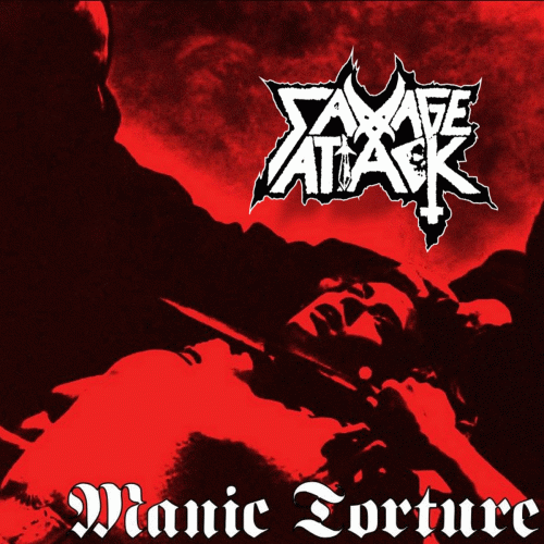 Savage Attack : Manic Torture